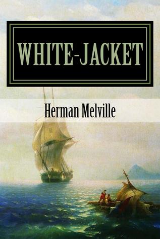 White Jacket; Or, The World on a Man-of-War